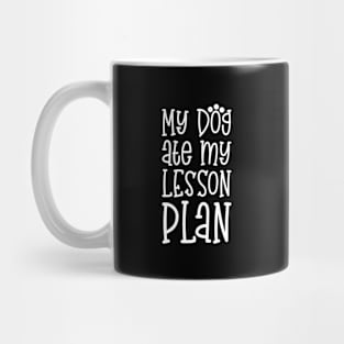 My Dog Ate My Lesson Plan Mug